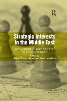 Paperback Strategic Interests in the Middle East: Opposition or Support for Us Foreign Policy Book