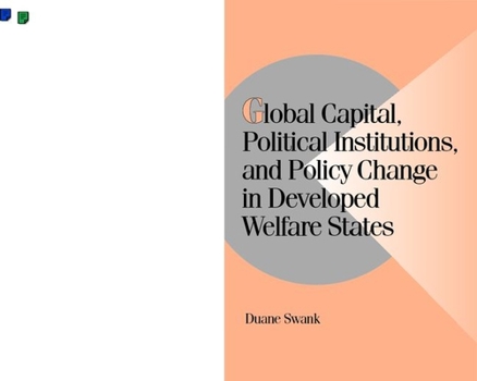 Paperback Global Capital, Political Institutions, and Policy Change in Developed Welfare States Book