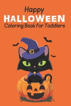 Happy Halloween Coloring Book For Toddlers: Over 90 Pages of Halloween Designs Including Witches, Pumpkins, Ghosts, Haunted Houses, and More!