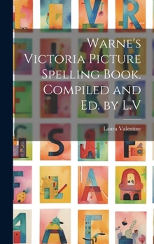 Hardcover Warne's Victoria Picture Spelling Book. Compiled and Ed. by L.V Book