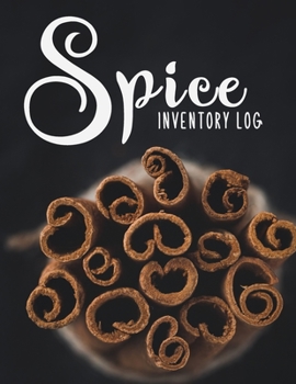 Spice Inventory Log: Large Logbook To Keep Track of Your Spices - Gift Idea