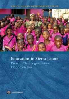 Paperback Education in Sierra Leone: Present Challenges, Future Opportunities Book