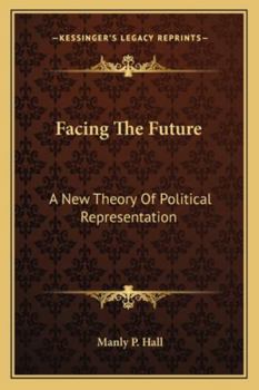 Facing The Future: A New Theory Of Political Representation