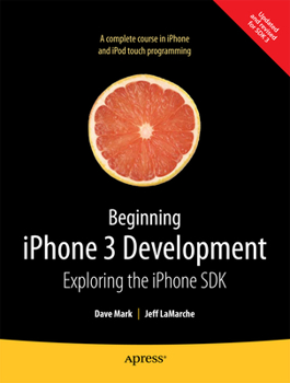 Paperback Beginning iPhone 3 Development: Exploring the iPhone SDK Book