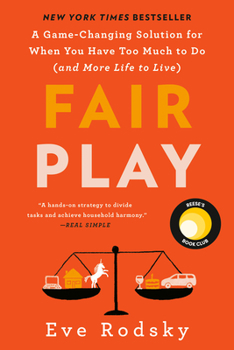 Paperback Fair Play: A Game-Changing Solution for When You Have Too Much to Do (and More Life to Live) (Reese's Book Club) Book