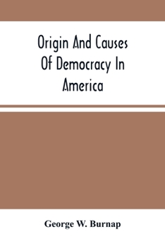 Paperback Origin And Causes Of Democracy In America Book