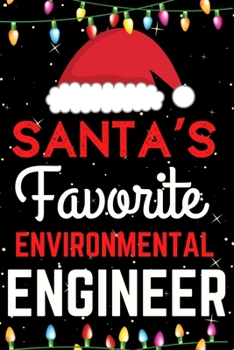 Santa's Favorite Environmental Engineer: A Super Amazing Christmas Environmental Engineer Journal Notebook.Christmas Gifts For Environmental Engineer. Lined 100 pages 6" X9" Handbook Or Dairy.