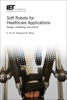 Hardcover Soft Robots for Healthcare Applications: Design, Modelling, and Control Book