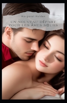 Paperback Un nouveau départ pour les âmes soeurs [French] Book