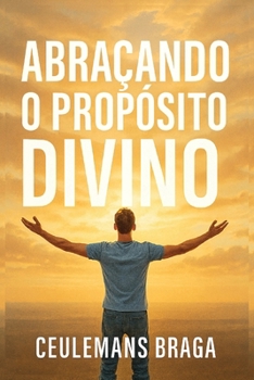 Paperback Abraçando o Propósito Divino Desencadeando o Propósito [Portuguese] Book