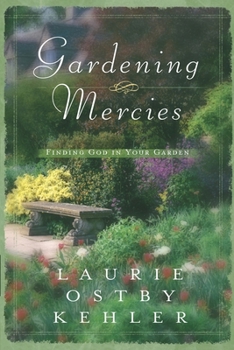 Gardening Mercies: Finding God in Your Garden