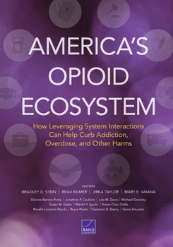 Paperback America's Opioid Ecosystem: How Leveraging System Interactions Can Help Curb Addiction, Overdose, and Other Harms Book