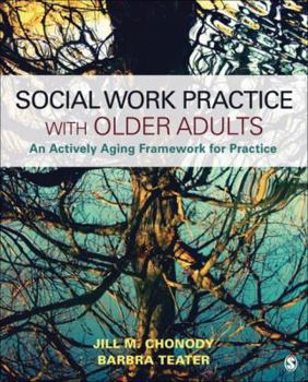 Paperback Social Work Practice with Older Adults: An Actively Aging Framework for Practice Book