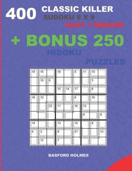 Paperback 400 classic Killer sudoku 9 x 9 EASY - MEDIUM + BONUS 250 Hidoku puzzles: Sudoku with Easy, Medium levels puzzles and a Hidoku 9 x 9 very hard levels Book