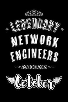 Legendary Network Engineers are born in October: Blank Line Journal, Notebook or Diary is Perfect for the October Borns. Makes an Awesome Birthday Gift and an Alternative to B-day Present or a Card.