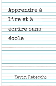 Paperback Apprendre à lire et à écrire sans école [French] Book