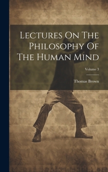 Hardcover Lectures On The Philosophy Of The Human Mind; Volume 3 Book