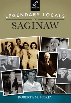 Paperback Legendary Locals of Saginaw Book