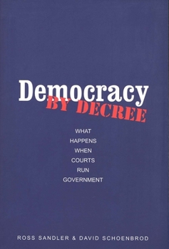 Paperback Democracy by Decree: What Happens When Courts Run Government Book