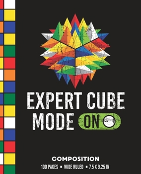 Paperback Expert Cube Mode On Composition: Wide Ruled Rubik Cube Writing Notebook Book