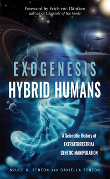 Paperback Exogenesis: Hybrid Humans: A Scientific History of Extraterrestrial Genetic Manipulation Book