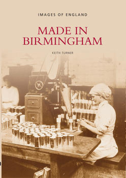 Made in Birmingham (Archive Photographs: Images of England)