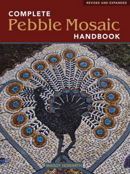 Paperback The Complete Pebble Mosaic Handbook Book