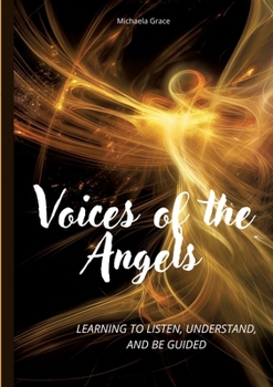 Paperback Voices of the Angels: Learning to Listen, Understand, and Be Guided Book