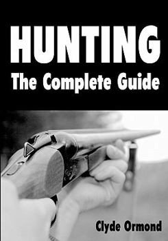 Paperback Hunting The Complete Guide Book