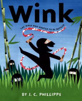 Hardcover Wink: The Ninja Who Wanted to Be Noticed Book