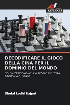 Paperback Decodificare Il Gioco Della Cina Per Il Dominio del Mondo [Italian] Book