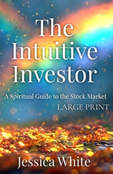 Paperback The Intuitive Investor (Large Print): A Spiritual Guide to the Stock Market [Large Print] Book