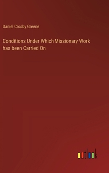 Hardcover Conditions Under Which Missionary Work has been Carried On Book