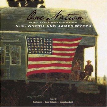 Hardcover One Nation: Patriots and Pirates Portrayed by N. C. Wyeth and Jamie Wyeth Book