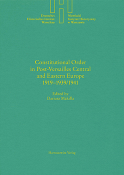 Hardcover Constitutional Order in Post-Versailles Central and Eastern Europe 1919-1939/1941 Book