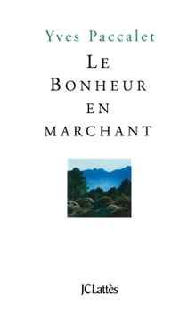 Paperback Le bonheur en marchant [French] Book