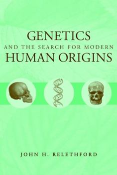 Hardcover Genetics and the Search for Modern Human Origins Book