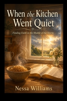Paperback When the Kitchen Went Quiet: Finding Faith in the Middle of the Storm Book