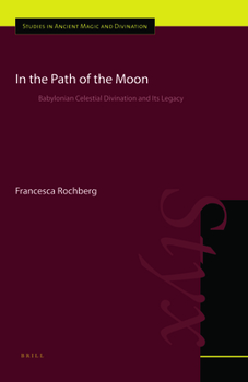 Hardcover In the Path of the Moon: Babylonian Celestial Divination and Its Legacy Book