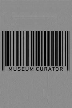 Notebook: Museum Curator Art Gallery Cultural Director Barcode Job Black Lined Journal Writing Diary - 120 Pages 6 x 9