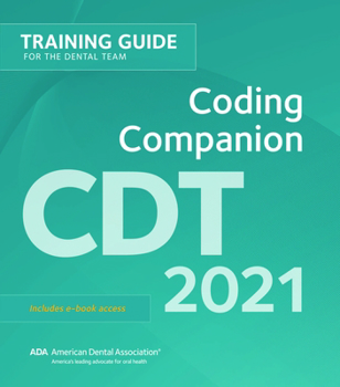 Spiral-bound Cdt 2021 Coding Companion: Training Guide for the Dental Team Book