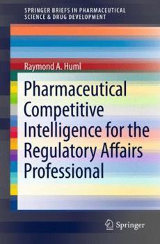 Paperback Pharmaceutical Competitive Intelligence for the Regulatory Affairs Professional Book