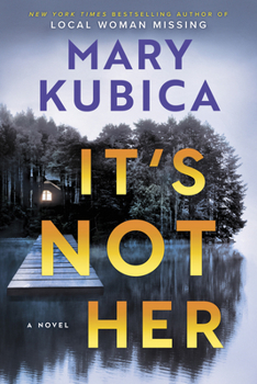 Hardcover It's Not Her: A Twisty Thriller about Two Families and a Chilling Lake Resort Crime from the Author of Local Woman Missing Book