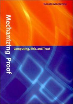 Hardcover Mechanizing Proof: Computing, Risk, and Trust Book