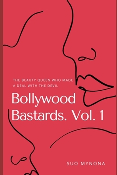 Paperback Bollywood Bastards. Vol. 1: The Beauty Queen Who Made A Deal With The Devil Book