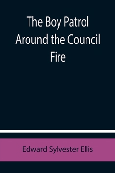 Paperback The Boy Patrol Around the Council Fire Book