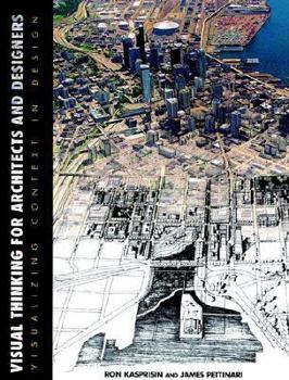 Paperback Visual Thinking for Architects and Designers: Visualizing Context in Design Book