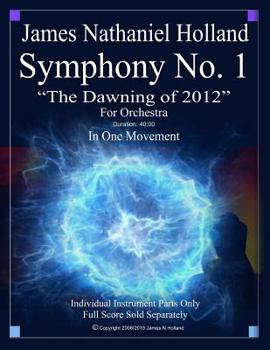 Symphony No. 1 the Dawning Of 2012 : Individual Instrument Parts Only