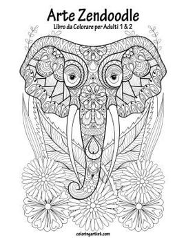 Paperback Arte Zendoodle Libro da Colorare per Adulti 1 & 2 [Italian] Book
