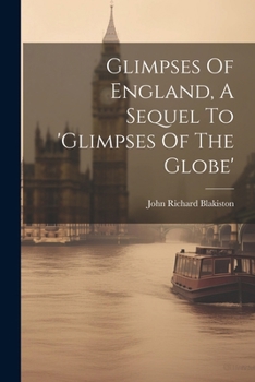 Paperback Glimpses Of England, A Sequel To 'glimpses Of The Globe' Book